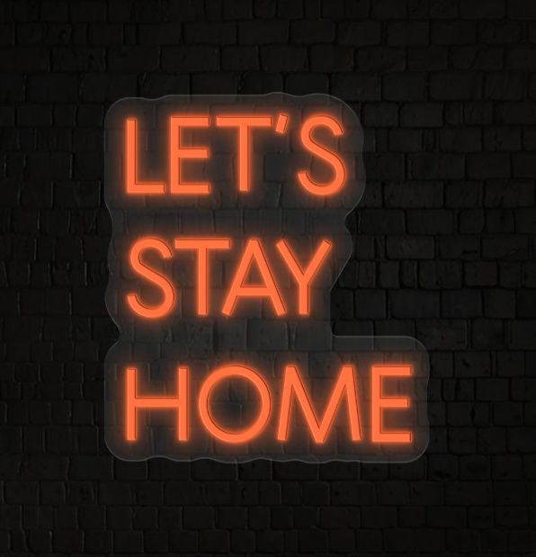 Let's Stay Home Sign